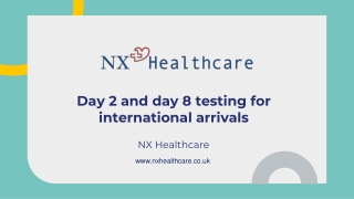 Day 2 and day 8 testing for international arrivals - NX Healthcare