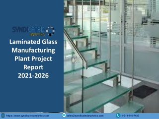 Laminated Glass Manufacturing Plant Project Report 2021-2026