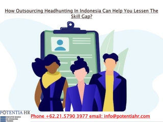 How Outsourcing Headhunting In Indonesia Can Help You Lessen The Skill Gap