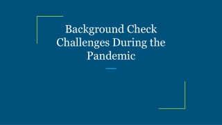 Background Check Challenges During the Pandemic