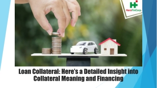 Loan Collateral: Here’s a Detailed Insight into Collateral Meaning and Financing