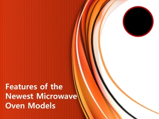 Features of the Newest Microwave Oven Models