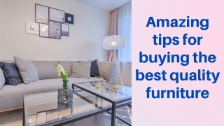 amazing tips for buying the best quality furniture