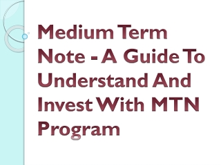 Medium Term Note - A Guide To Understand And Invest With MTN Program