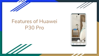 Features of Huawei P30 Pro