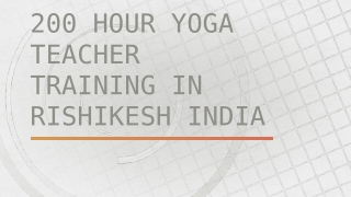 200 hour yoga teacher training in Rishikesh India