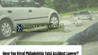 Have You Hired Philadelphia Fatal Accident Attorneys?