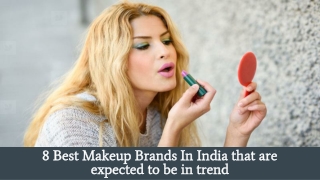 8 Best Makeup Brands In India that are expected to be in trend