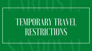 Temporary Travel Restrictions - Carlos E. Sandoval