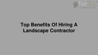 Top Benefits Of Hiring A Landscape Contractor