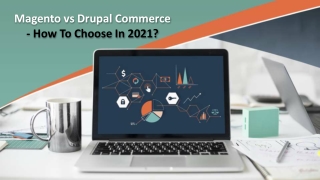 Magento vs Drupal Commerce - How To Choose In 2021