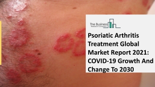 Psoriatic Arthritis Treatment Market 2021 Current Trends And COVID-19 Impact Ana
