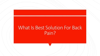 What Is Best Solution For Back Pain?