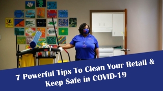 7 Powerful Tips To Clean Your Retail & Keep Safe in COVID-19