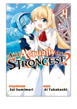 [PDF] Free Download Am I Actually the Strongest? volume 4 By Sai Sumimori, Ai Ta