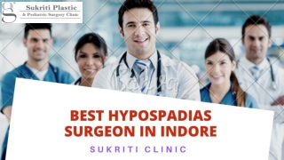 Best Hypospadias Surgeon in Indore | Sukriti Clinic