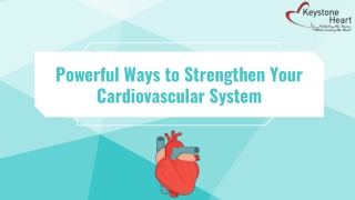 Powerful Ways to Strengthen Your Cardiovascular System