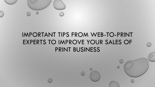 Important tips from Web-to-print Experts to improve your Sales of Print Business