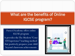 What are the benefits of Online IGCSE program?