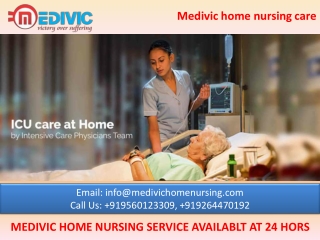 Best Home Nursing Service in Phulwari Sharif and Golaroad Patna by Medivic