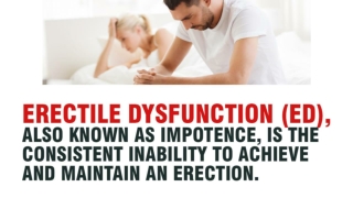 Erectile dysfunction (ED), also known as impotence, is the consistent inability
