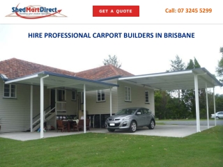 HIRE PROFESSIONAL CARPORT BUILDERS IN BRISBANE