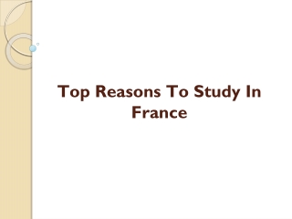 Top Reasons To Study In France