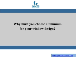 Why must you choose aluminium for your window design