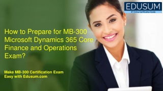 How to Prepare for MB-300 Microsoft Dynamics 365 Core Finance and Operations Exa