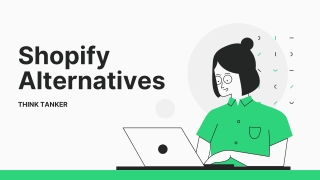 5 of the Best Shopify Alternatives Cheaper and More Functional - ThinkTanker