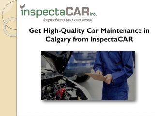 Get High-Quality Car Maintenance in Calgary from InspectaCAR