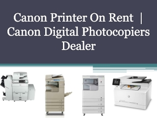 Canon Printer On Rent  | Canon Digital Photocopiers Dealer