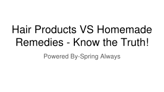 Hair Products VS Homemade Remedies - Know the Truth!