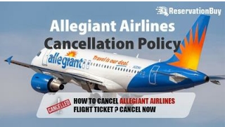 Allegiant Air Cancellation Policy