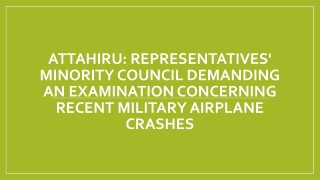 Attahiru Representatives' Minority Council Demanding An Examination Concerning Recent Military Airplane Crashes