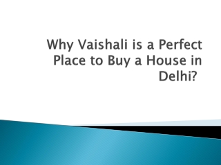 Why Vaishali is a Perfect Place to Buy a House in Delhi