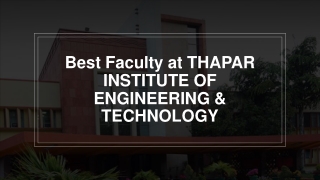 Best Faculty at THAPAR INSTITUTE OF ENGINEERING & TECHNOLOGY
