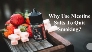 Why Use Nicotine Salts To Quit Smoking?