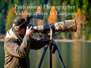 Professional Photographer | Videographers In Gurgaon