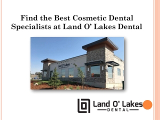 Find the Best Cosmetic Dental Specialists at Land O’ Lakes Dental