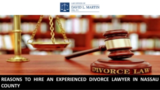 Reasons to Hire an Experienced Divorce Lawyer in Nassau County