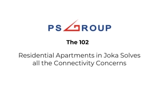 The 102 - Residential Apartments in Joka Solves all the Connectivity Concerns