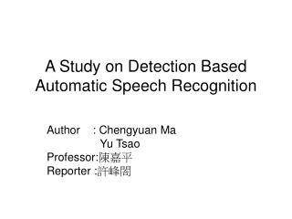 A Study on Detection Based Automatic Speech Recognition