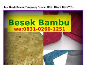 Jual Besek Bambu Tangerang Selatan Ö8Зl-ÖᒿϬÖ-lᒿ5l{WhatsApp}