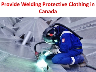 Provide Welding Protective Clothing in Canada