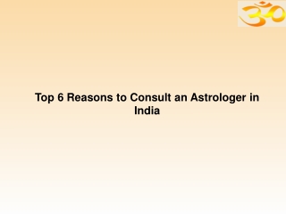 Top 6 Reasons to Consult an Astrologer in India