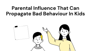 Parental Influence That Can Propagate Bad Behaviour In Kids