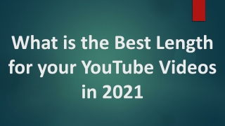 What is the Best Length for your YouTube Videos in 2021