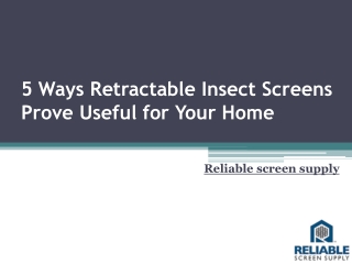 5 Ways Retractable Insect Screens Prove Useful for Your Home