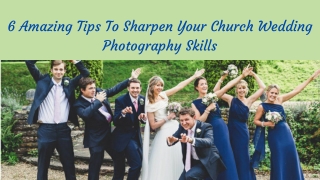 6 Amazing Tips To Sharpen Your Church Wedding Photography Skills